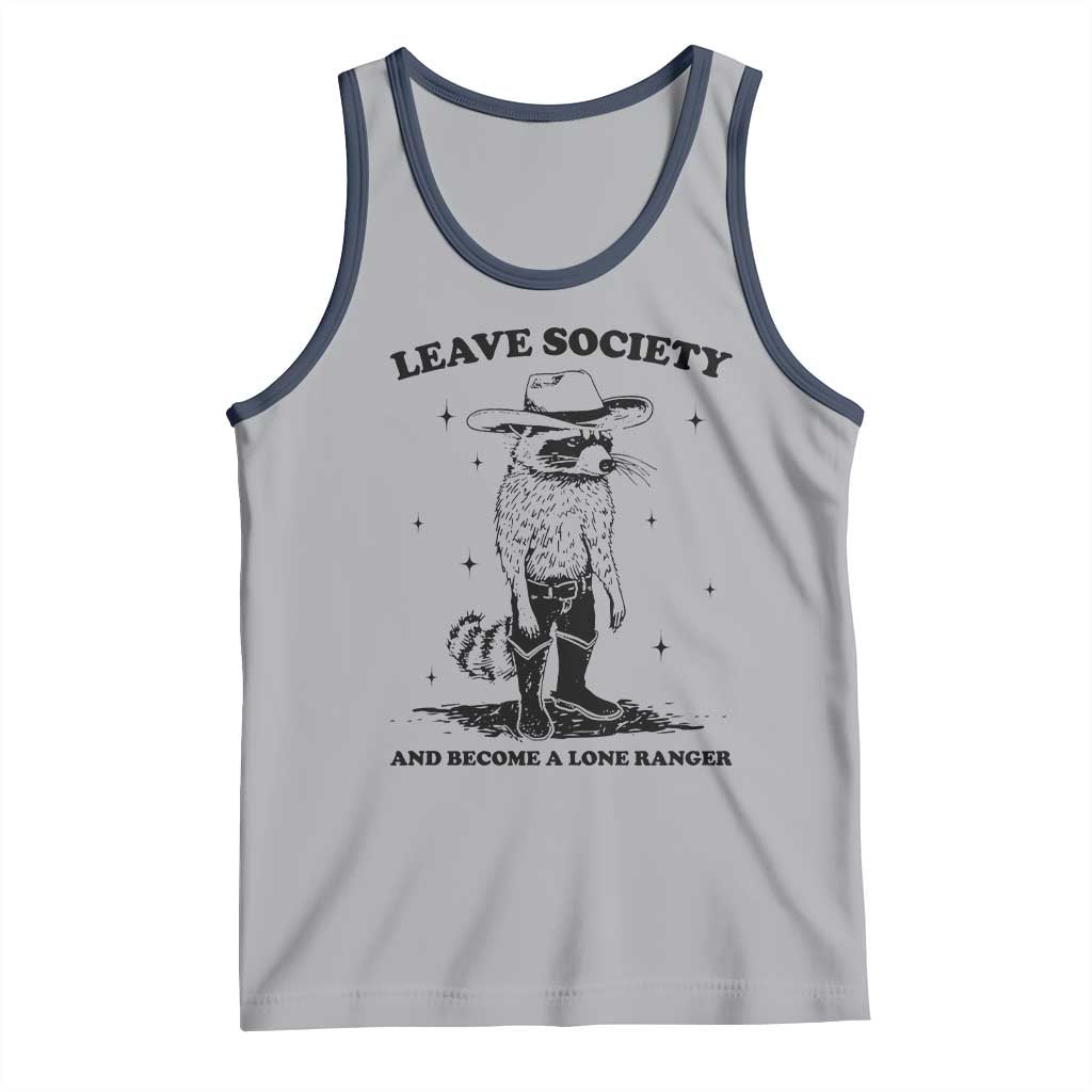 Funny Leave Society And Become A Lone Ranger Tank Top Cowboy Racoon