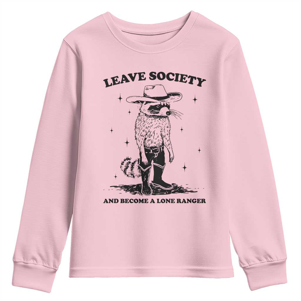 Funny Leave Society And Become A Lone Ranger Youth Sweatshirt Cowboy Racoon