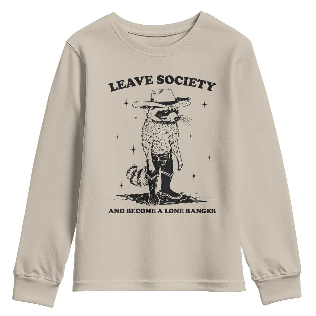 Funny Leave Society And Become A Lone Ranger Youth Sweatshirt Cowboy Racoon