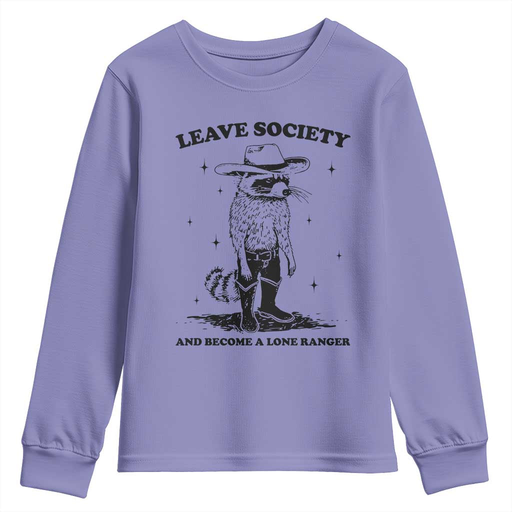 Funny Leave Society And Become A Lone Ranger Youth Sweatshirt Cowboy Racoon