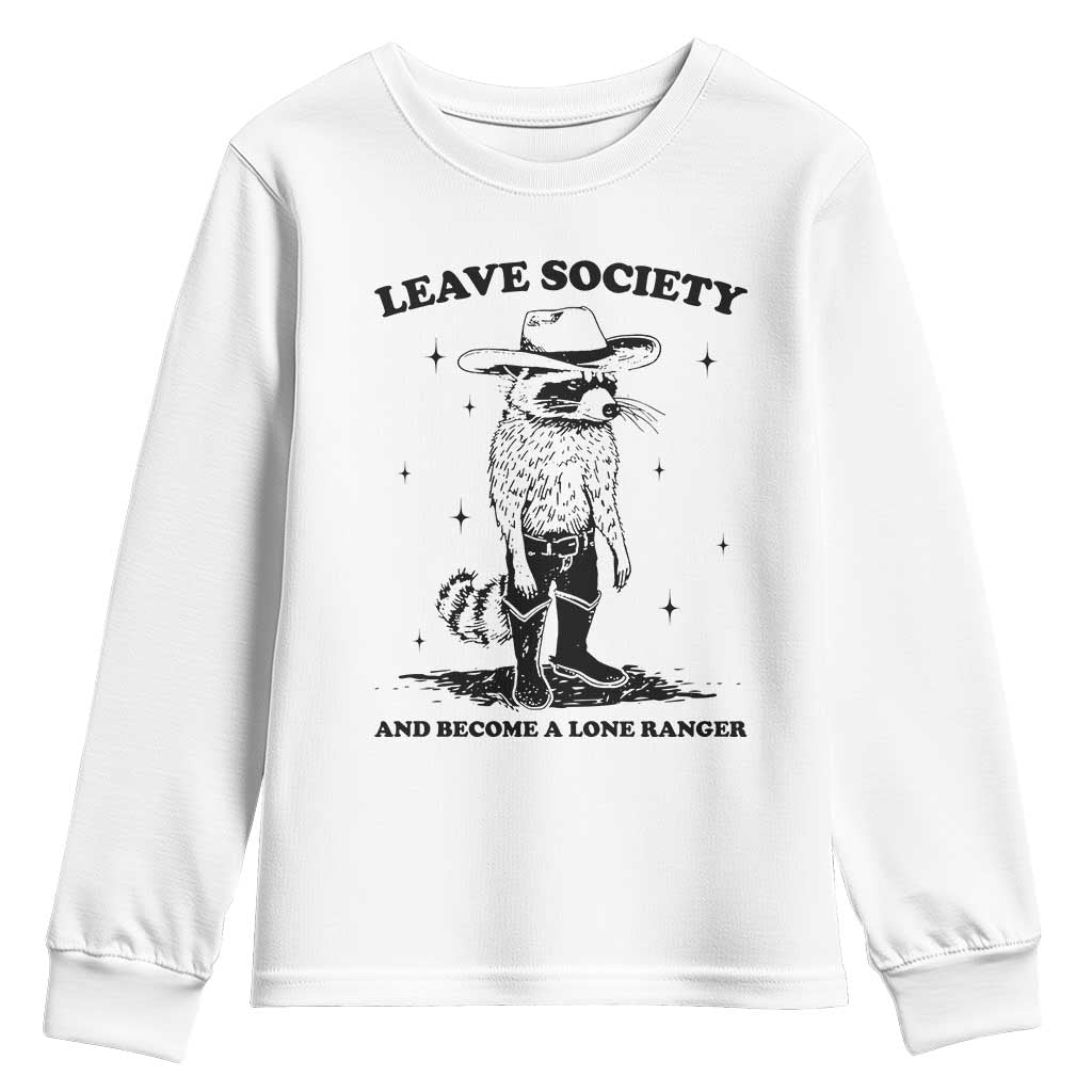 Funny Leave Society And Become A Lone Ranger Youth Sweatshirt Cowboy Racoon