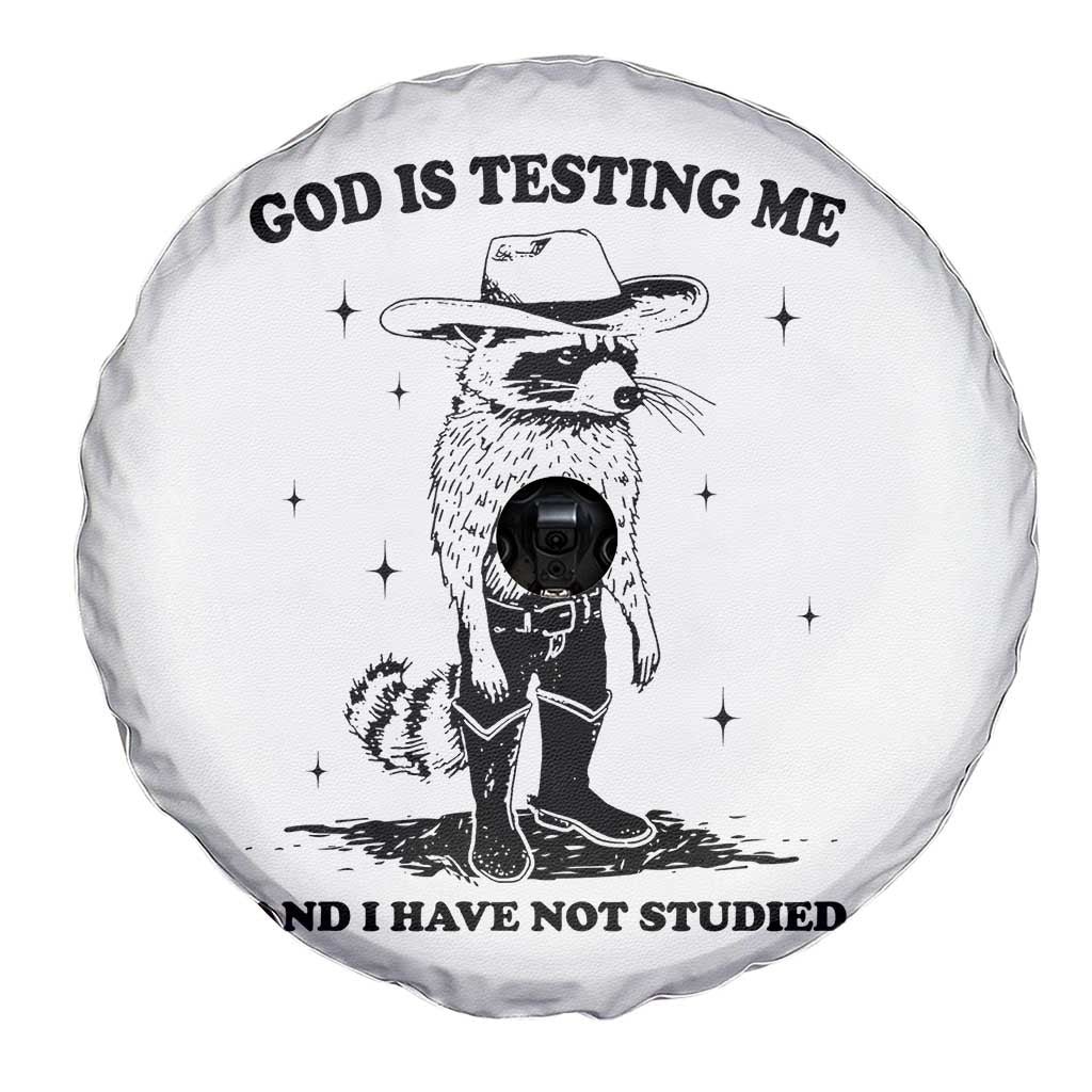 Funny God Is Testing Me And I Have Not Studied Spare Tire Cover Cowboy Racoon