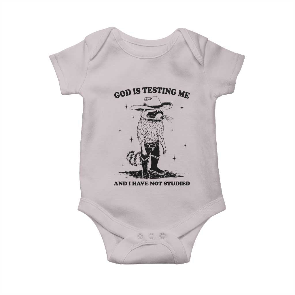 Funny God Is Testing Me And I Have Not Studied Baby Onesie Cowboy Racoon