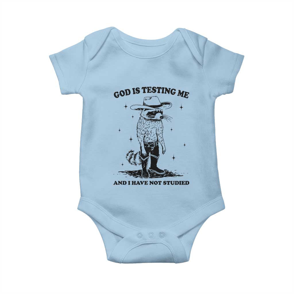 Funny God Is Testing Me And I Have Not Studied Baby Onesie Cowboy Racoon