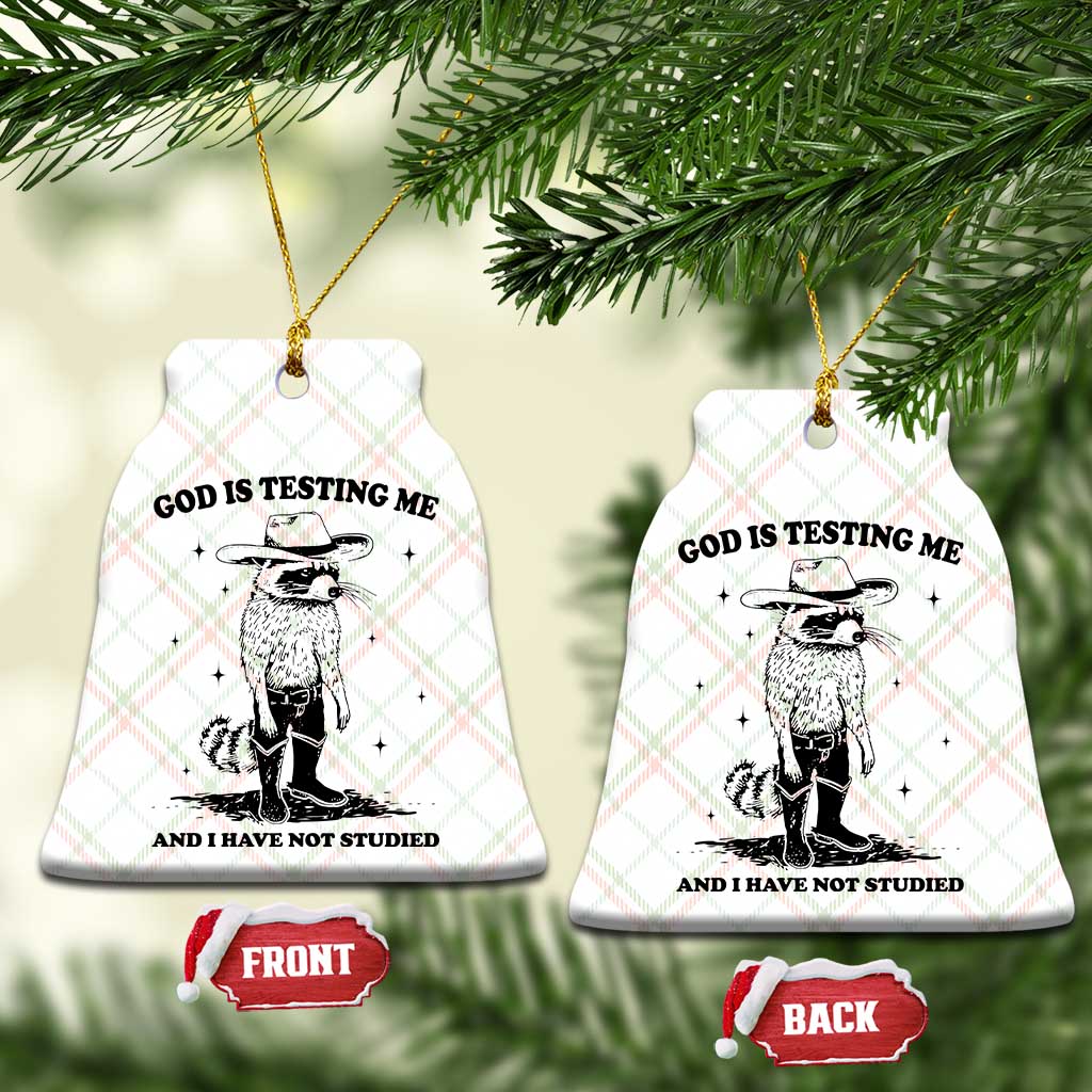 Funny God Is Testing Me And I Have Not Studied Ceramic Ornament Cowboy Racoon - Wonder Print Shop