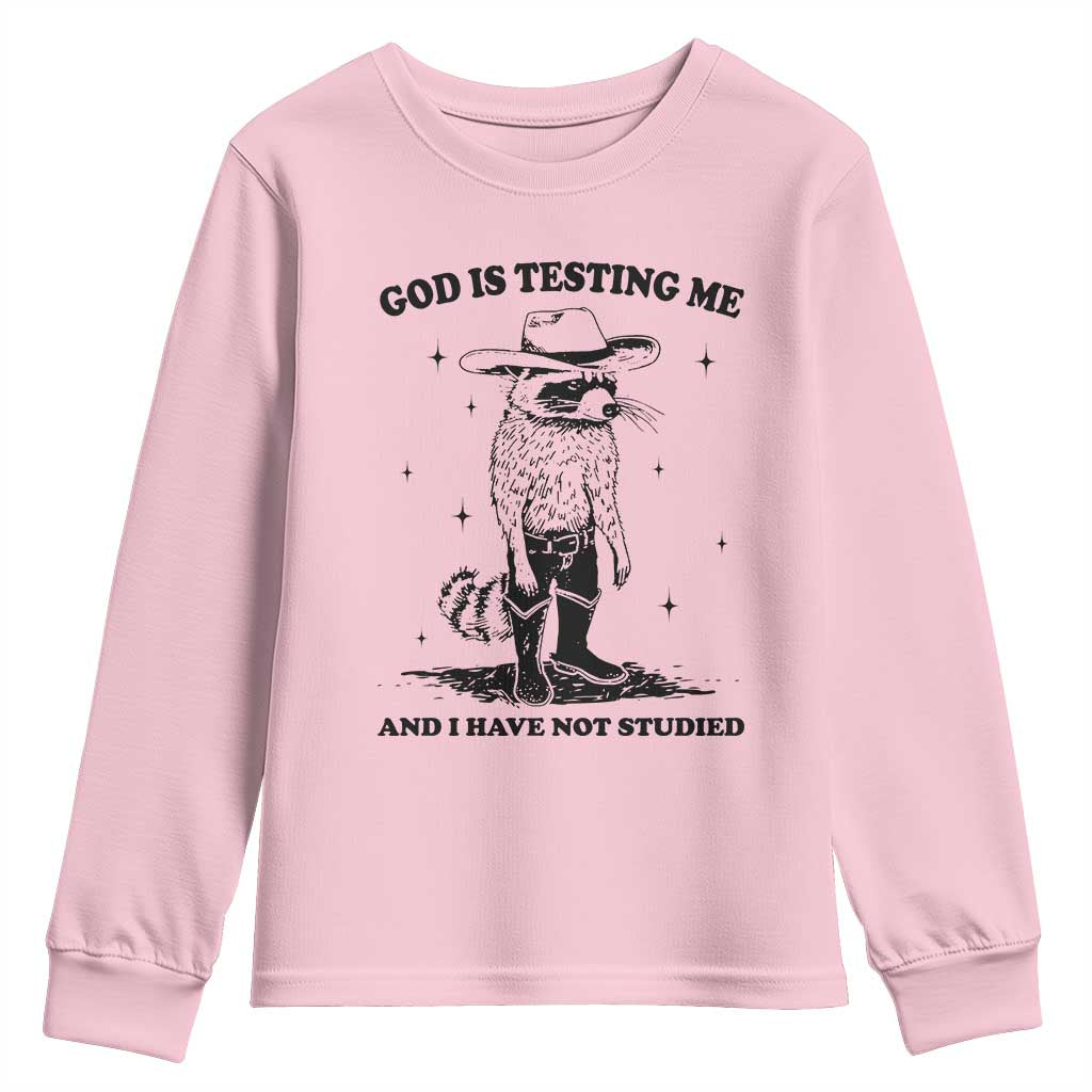 Funny God Is Testing Me And I Have Not Studied Youth Sweatshirt Cowboy Racoon