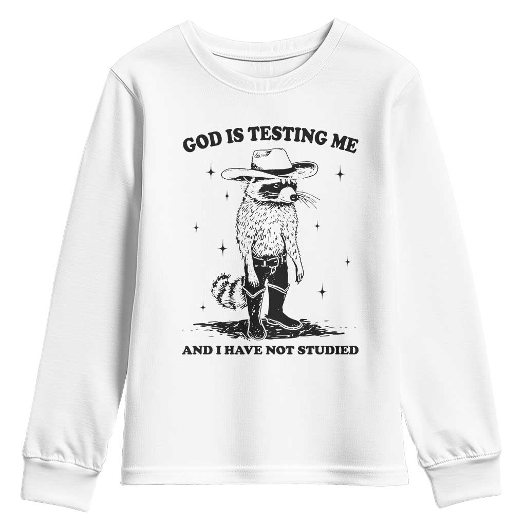 Funny God Is Testing Me And I Have Not Studied Youth Sweatshirt Cowboy Racoon