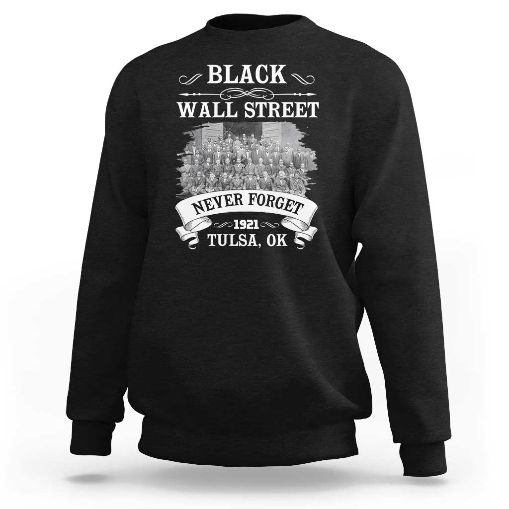 Never Forget Black Wall Street 1921 Sweatshirt Tulsa Oklahoma Black History Month