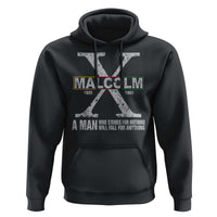 Malcolm X A Man Who Stands For Nothing Will Fall For Anything Hoodie Black History Month