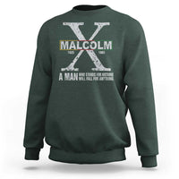 Malcolm X A Man Who Stands For Nothing Will Fall For Anything Sweatshirt Black History Month