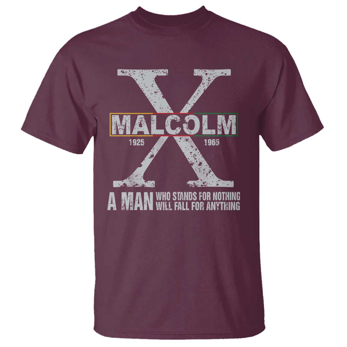 Malcolm X A Man Who Stands For Nothing Will Fall For Anything T Shirt Black History Month