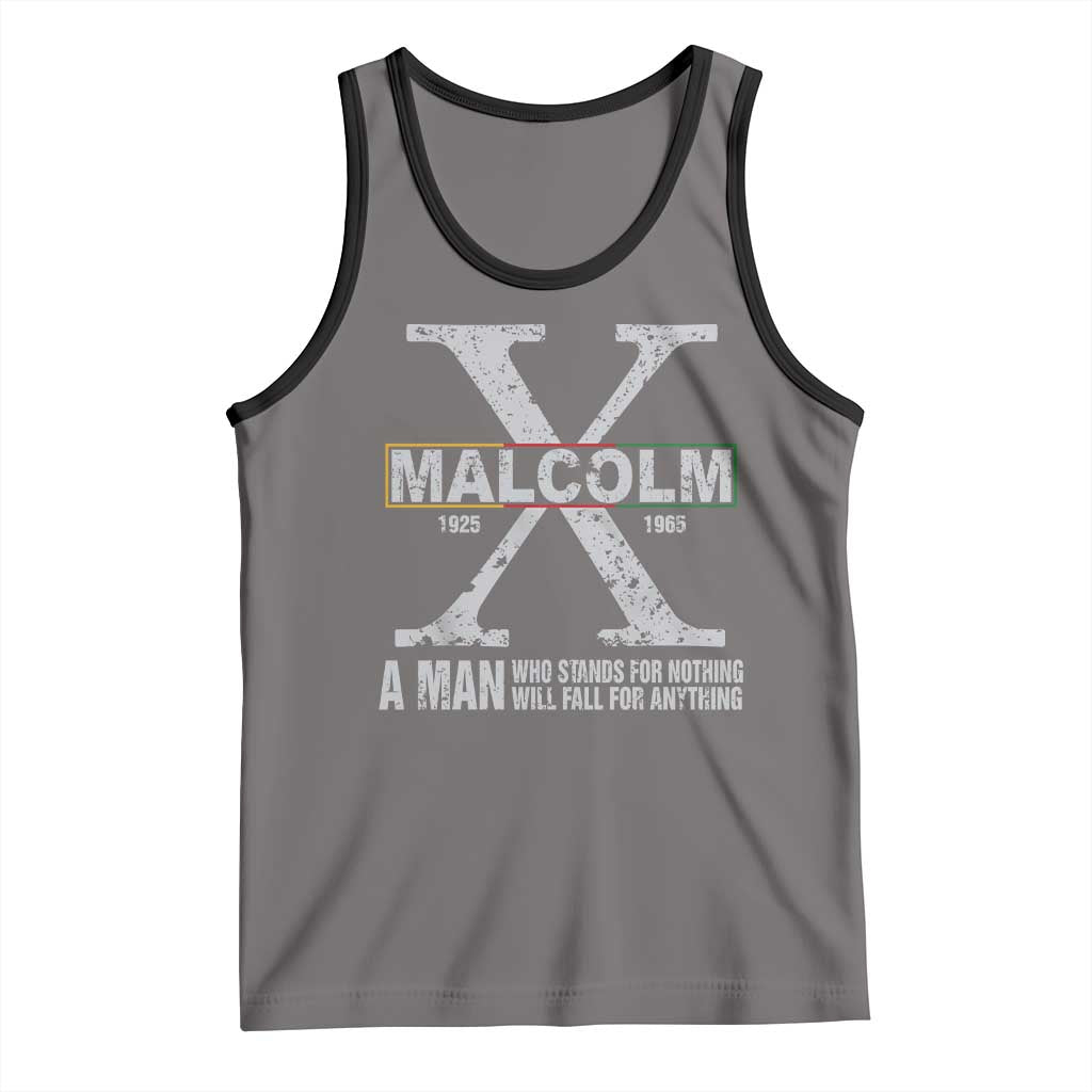 Malcolm X A Man Who Stands For Nothing Will Fall For Anything Tank Top Black History Month