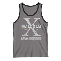 Malcolm X A Man Who Stands For Nothing Will Fall For Anything Tank Top Black History Month