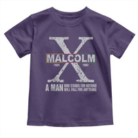 Malcolm X A Man Who Stands For Nothing Will Fall For Anything Toddler T Shirt Black History Month