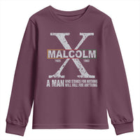 Malcolm X A Man Who Stands For Nothing Will Fall For Anything Youth Sweatshirt Black History Month