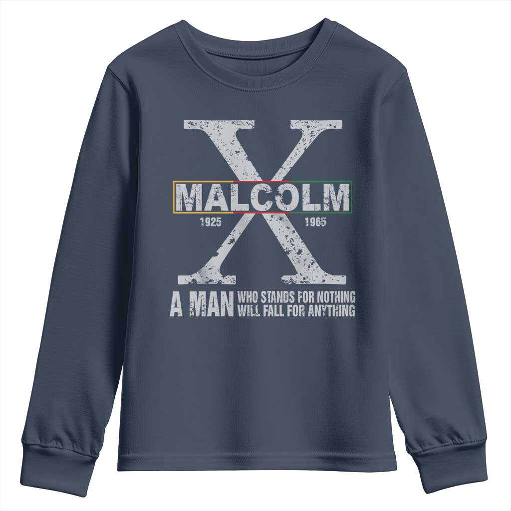 Malcolm X A Man Who Stands For Nothing Will Fall For Anything Youth Sweatshirt Black History Month