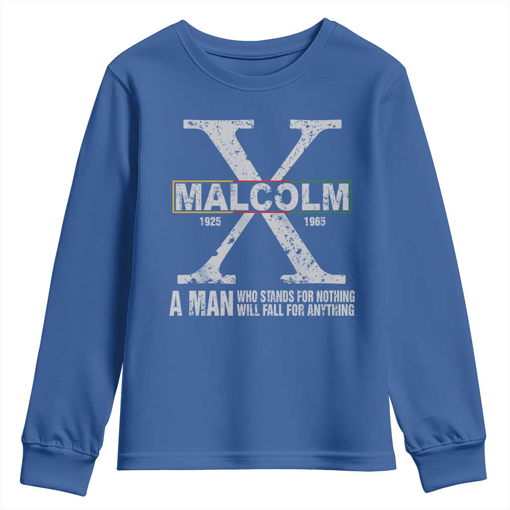 Malcolm X A Man Who Stands For Nothing Will Fall For Anything Youth Sweatshirt Black History Month