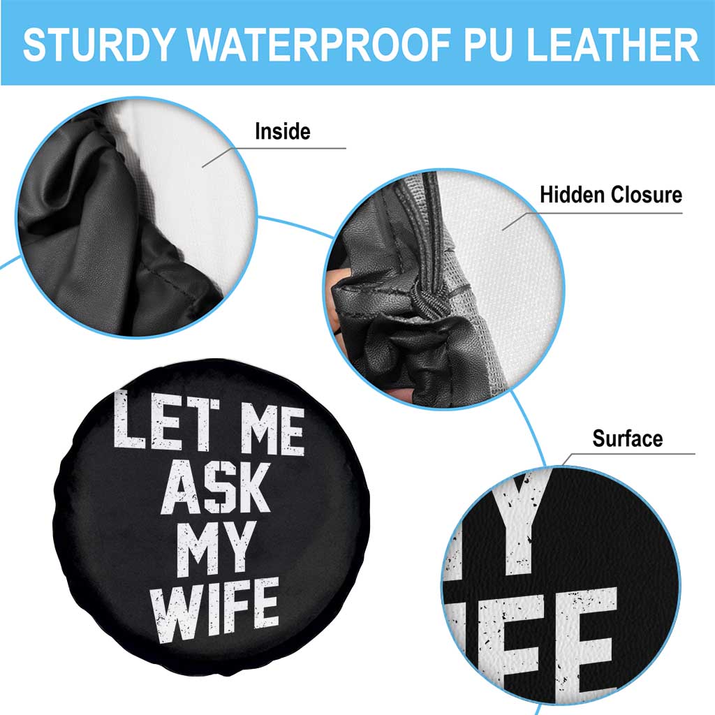 Let Me Ask My Wife Spare Tire Cover Funny Saying Husband