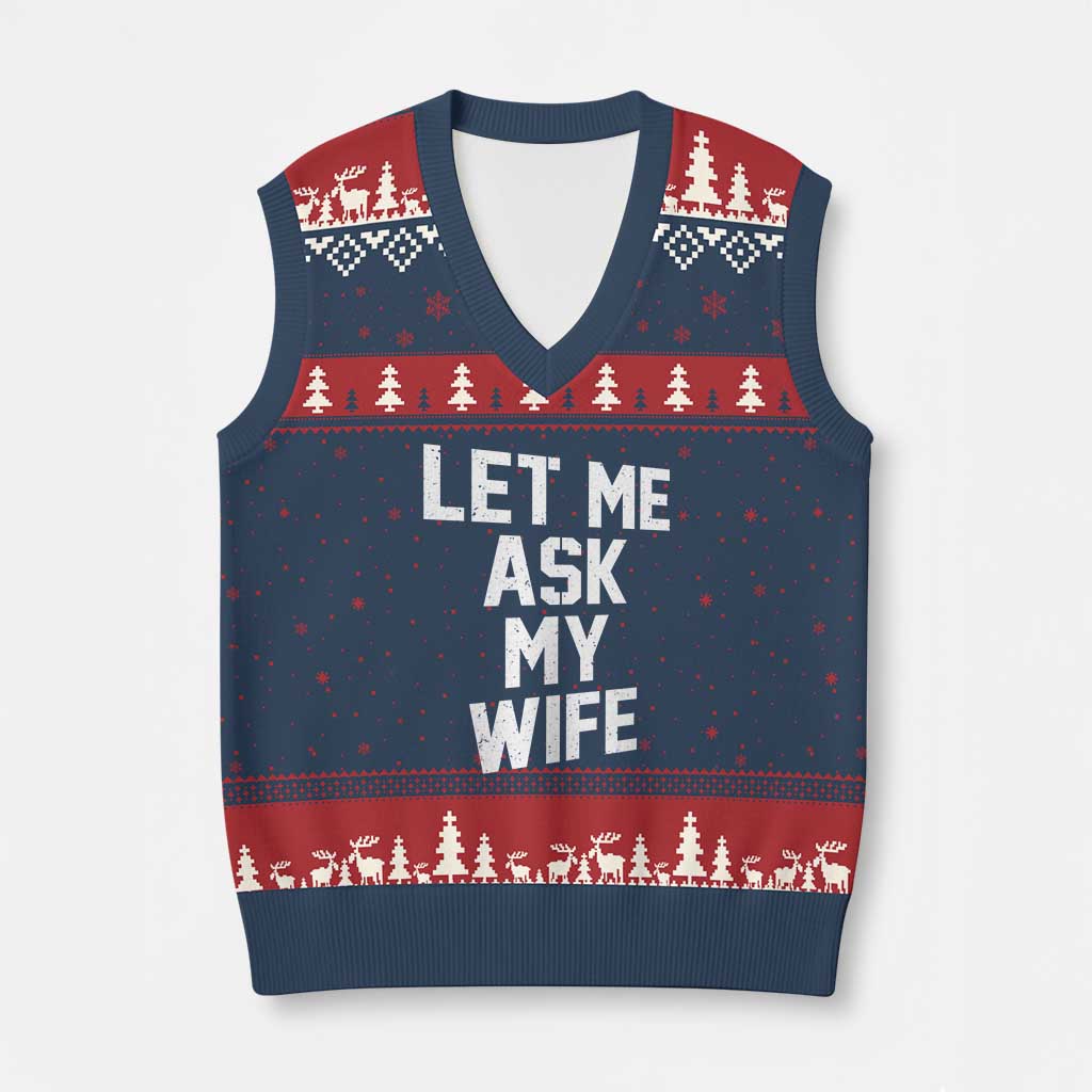 Let Me Ask My Wife V-Neck Knit Sweater Vest Funny Saying Husband