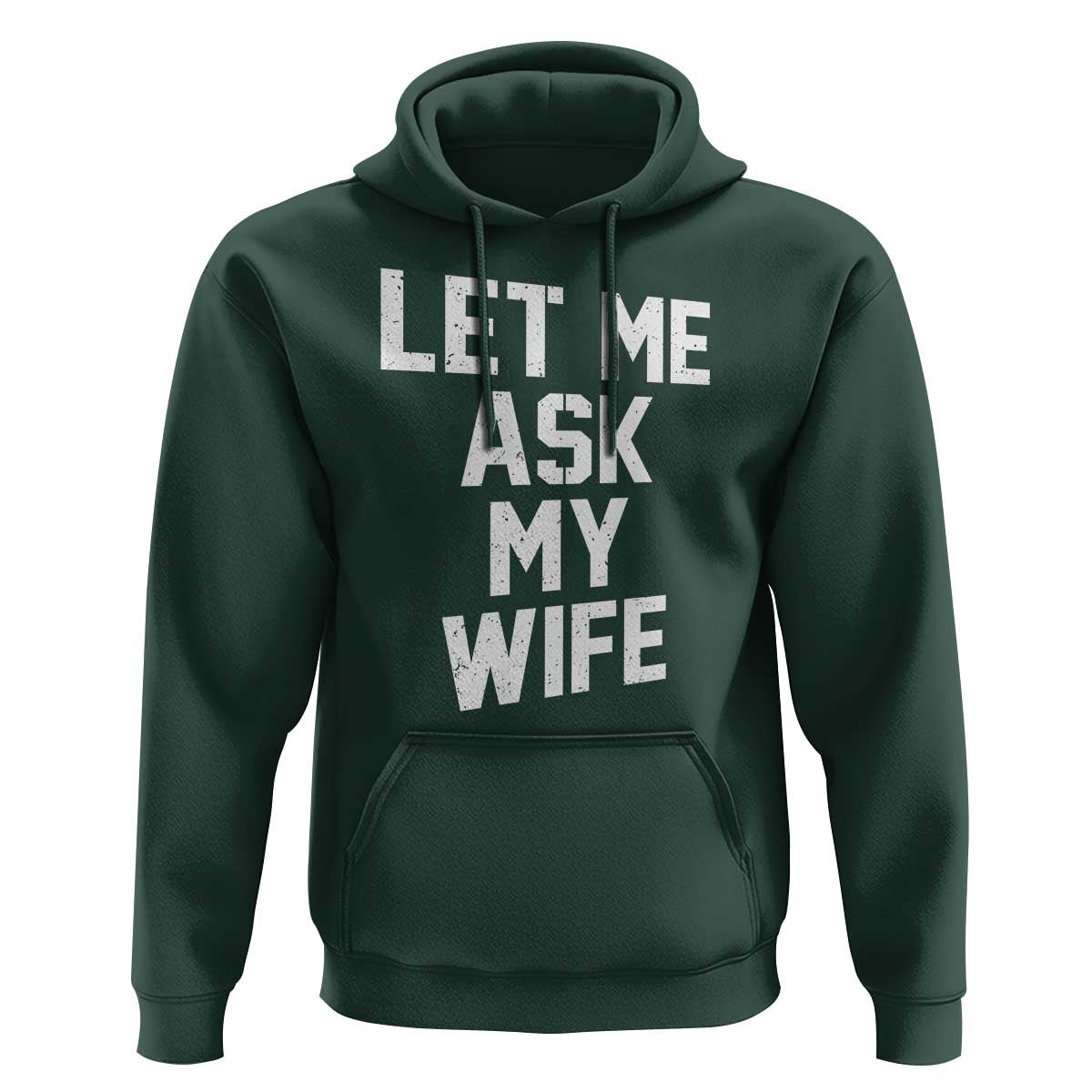 Let Me Ask My Wife Hoodie Funny Saying Husband