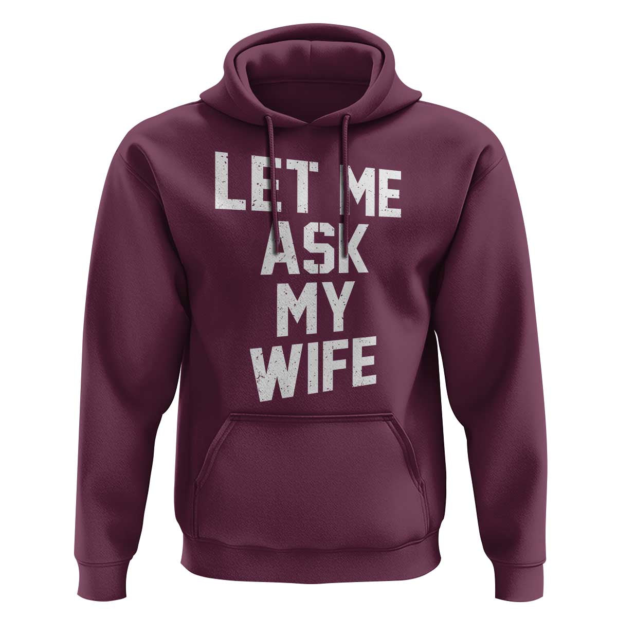 Let Me Ask My Wife Hoodie Funny Saying Husband