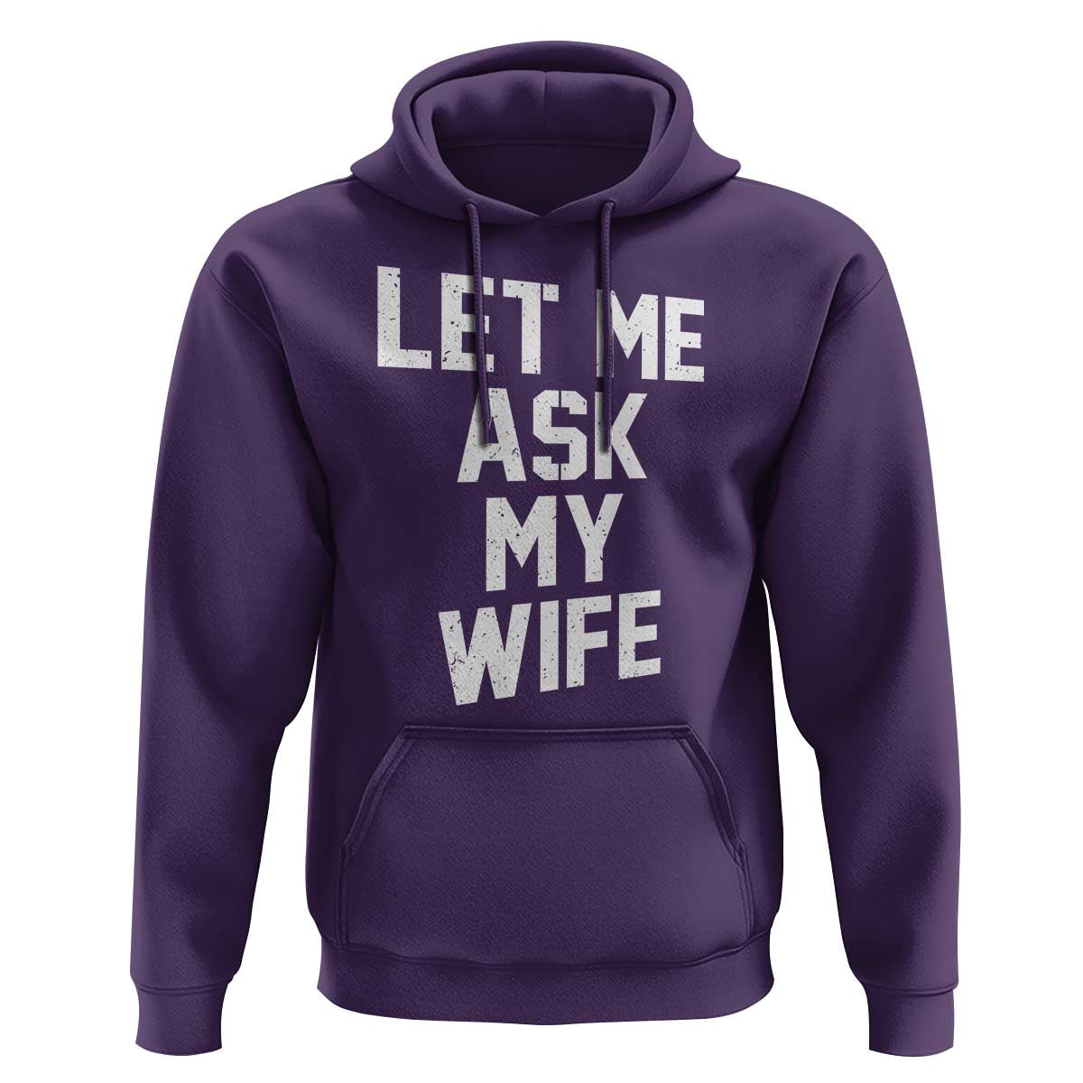 Let Me Ask My Wife Hoodie Funny Saying Husband