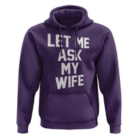 Let Me Ask My Wife Hoodie Funny Saying Husband