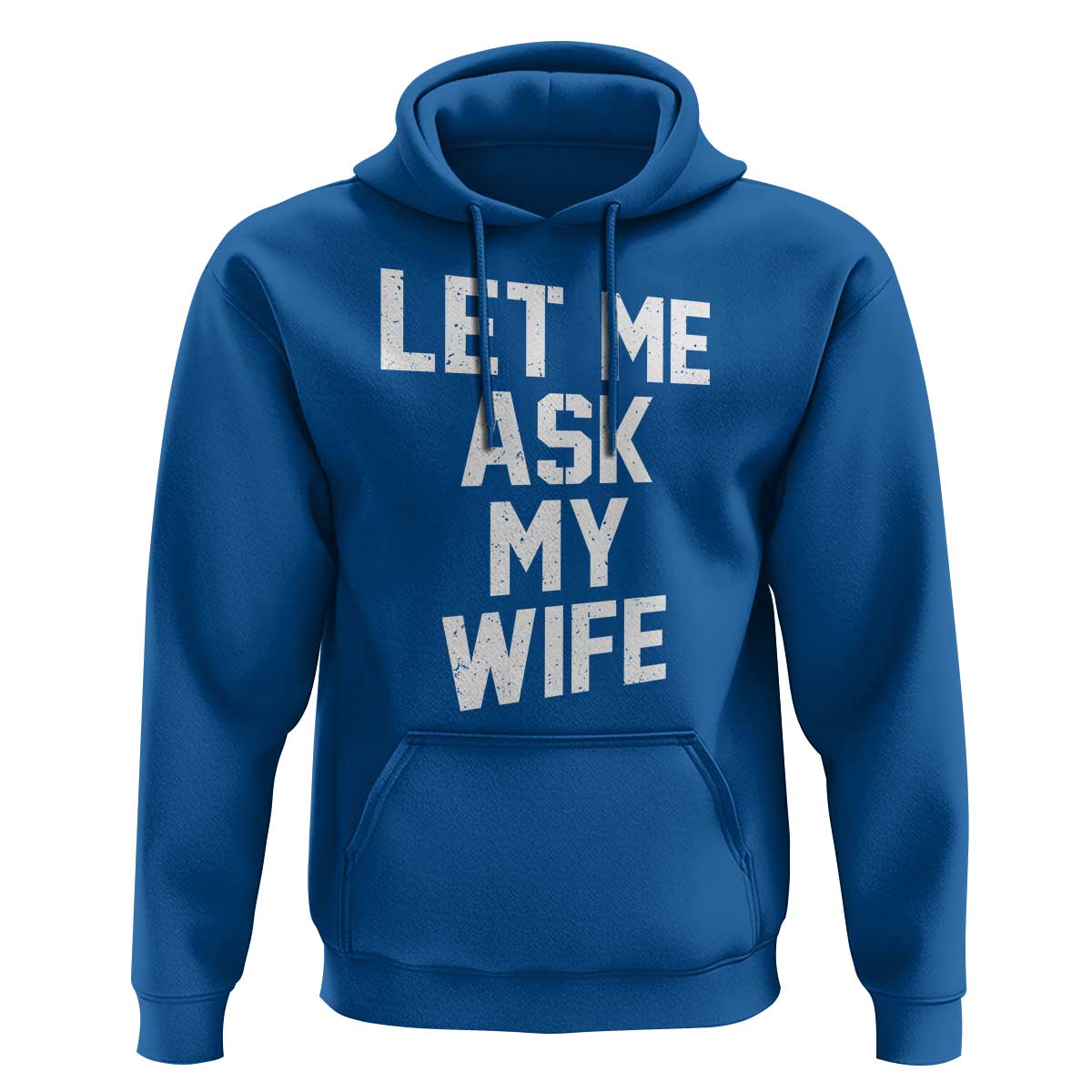Let Me Ask My Wife Hoodie Funny Saying Husband