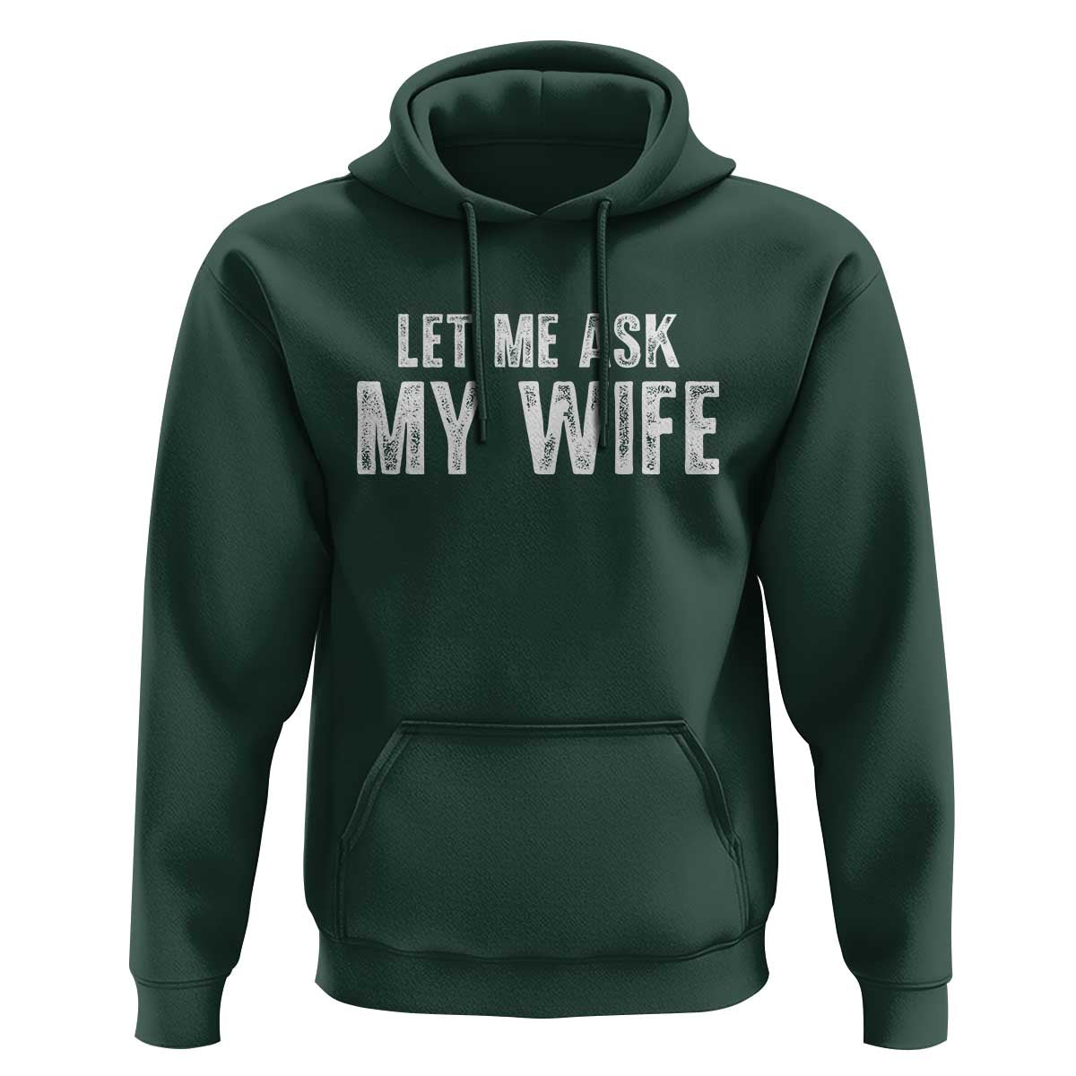 Let Me Ask My Wife Hoodie Funny Husband Gift - Wonder Print Shop