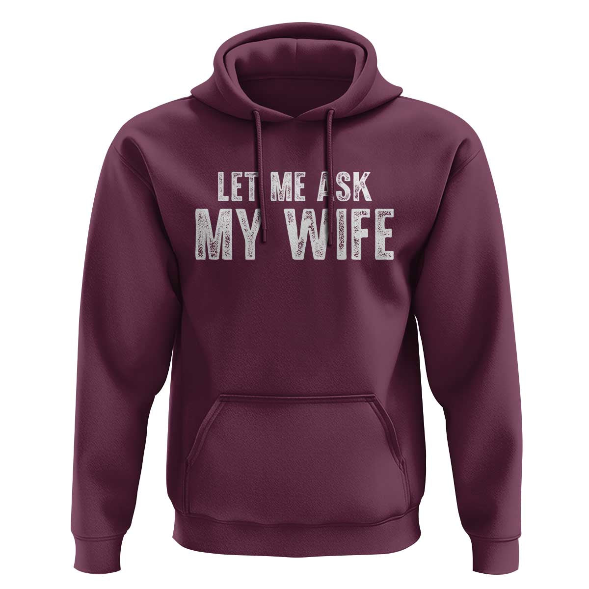 Let Me Ask My Wife Hoodie Funny Husband Gift - Wonder Print Shop
