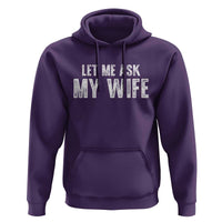 Let Me Ask My Wife Hoodie Funny Husband Gift - Wonder Print Shop