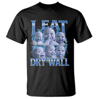 Funny AI Baby Meme Laughing T Shirt I Eat Dry Wall Baby Brainrot - Wonder Print Shop