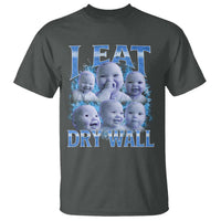 Funny AI Baby Meme Laughing T Shirt I Eat Dry Wall Baby Brainrot - Wonder Print Shop