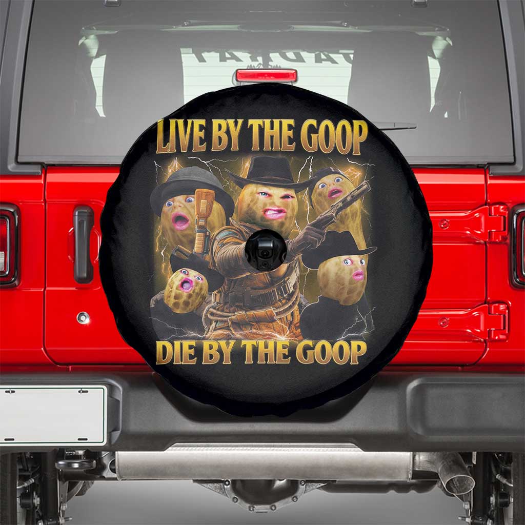 Funny Live By The Goop Die By The Goop Spare Tire Cover - Wonder Print Shop