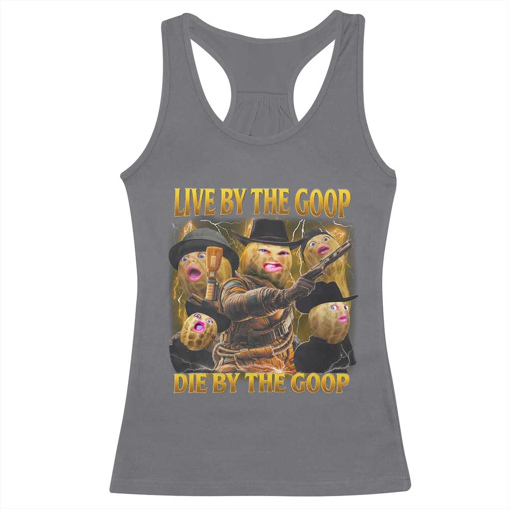 Funny Live By The Goop Die By The Goop Racerback Tank Top - Wonder Print Shop