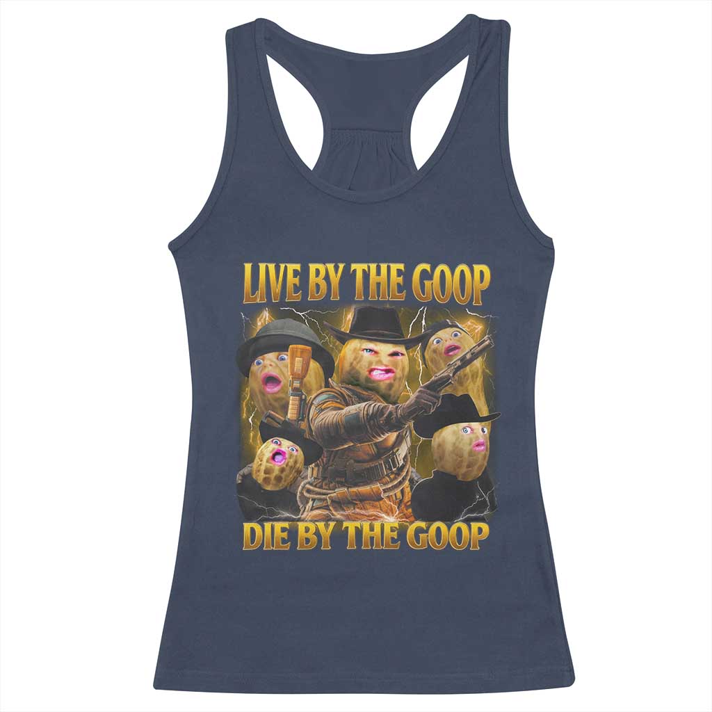 Funny Live By The Goop Die By The Goop Racerback Tank Top - Wonder Print Shop