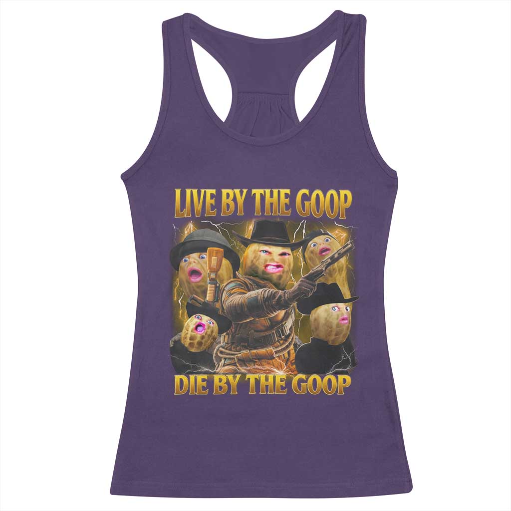 Funny Live By The Goop Die By The Goop Racerback Tank Top - Wonder Print Shop
