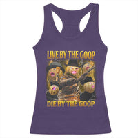 Funny Live By The Goop Die By The Goop Racerback Tank Top - Wonder Print Shop