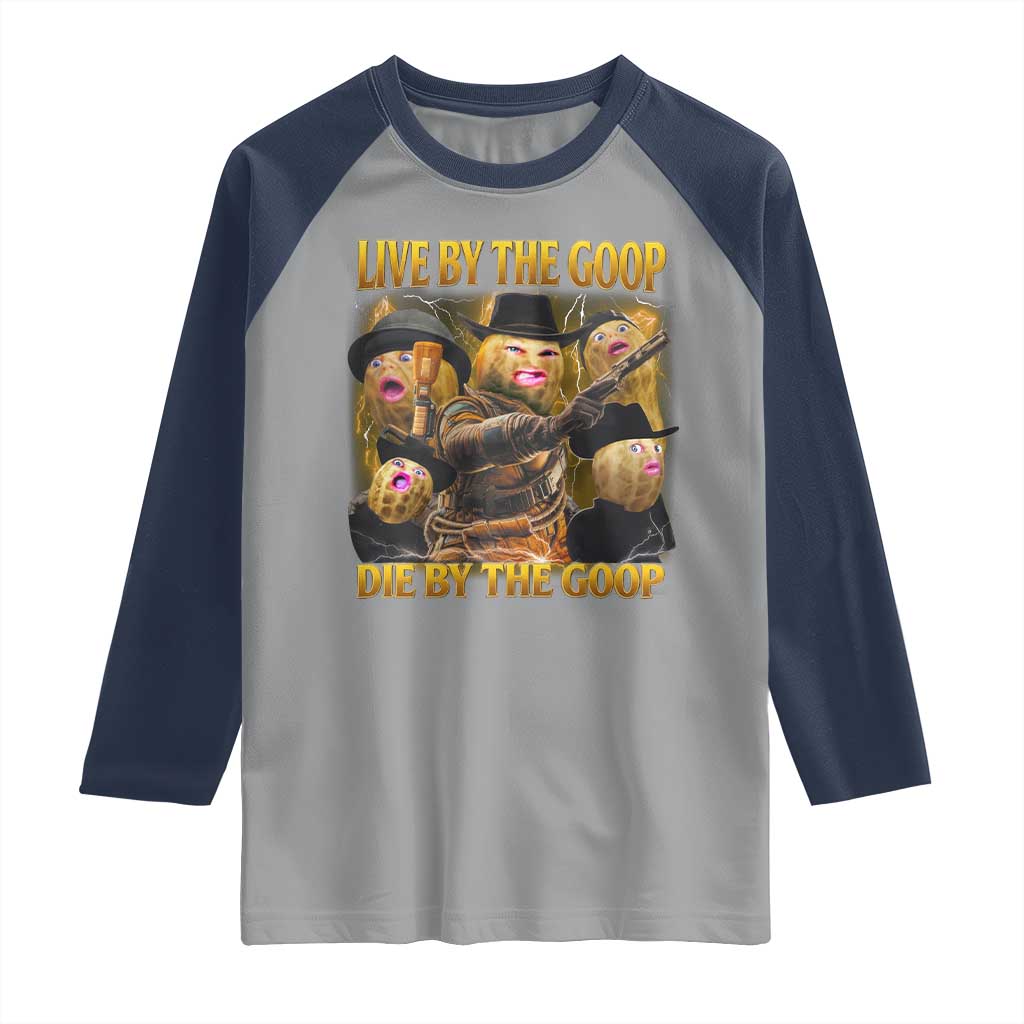 Funny Live By The Goop Die By The Goop Raglan Shirt - Wonder Print Shop