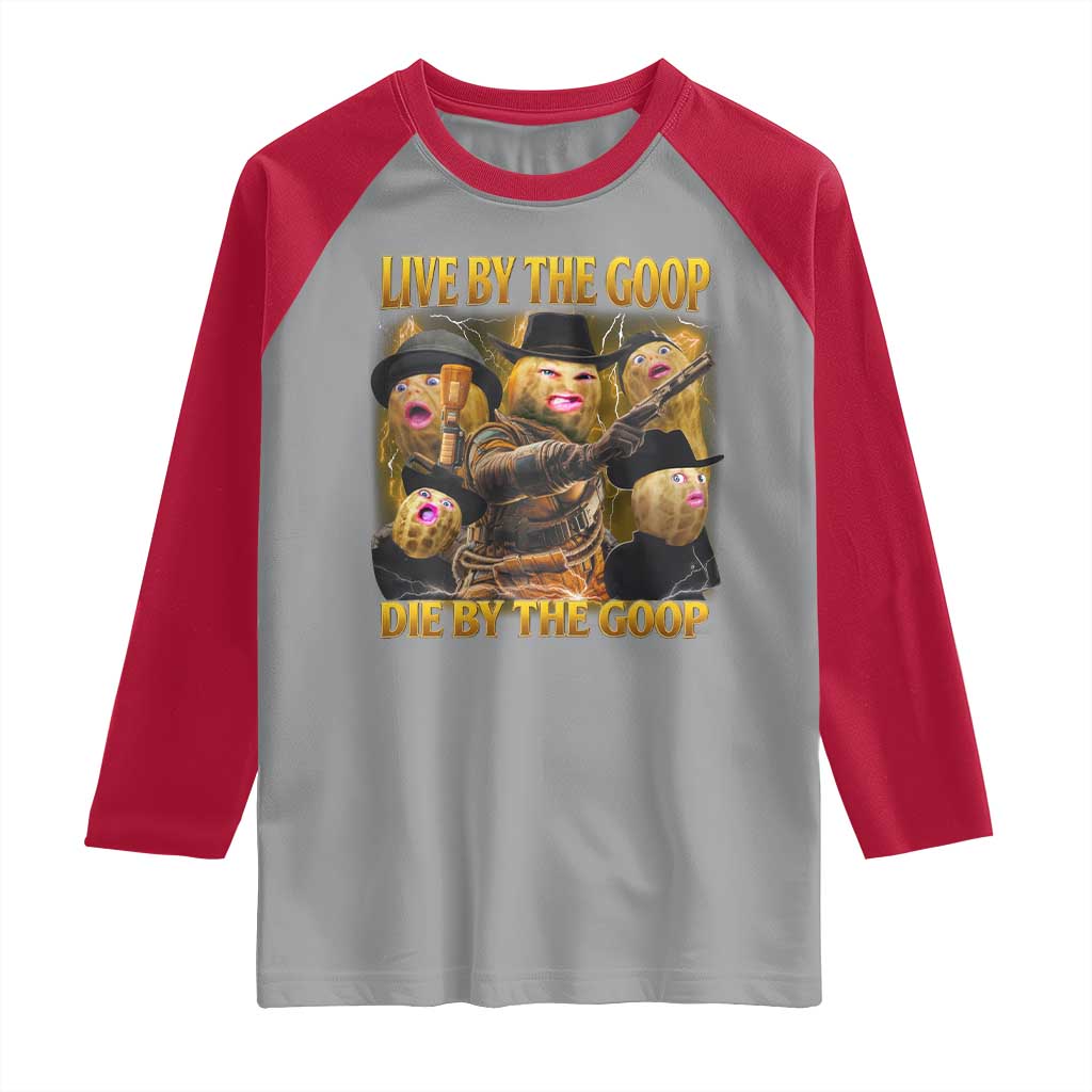 Funny Live By The Goop Die By The Goop Raglan Shirt - Wonder Print Shop