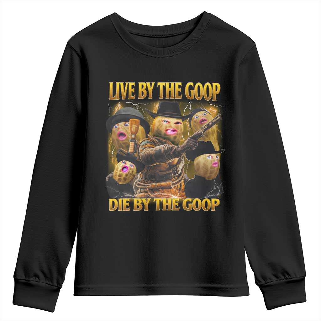 Funny Live By The Goop Die By The Goop Youth Sweatshirt - Wonder Print Shop