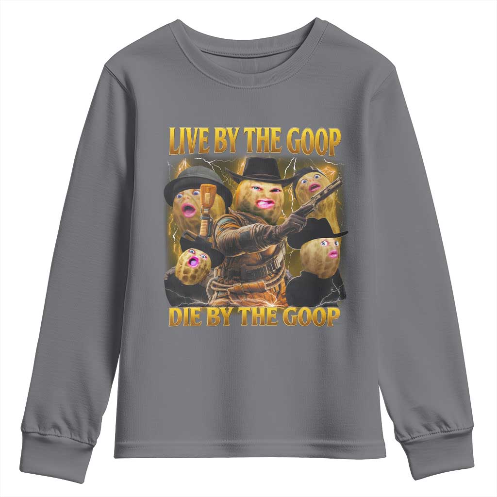 Funny Live By The Goop Die By The Goop Youth Sweatshirt - Wonder Print Shop