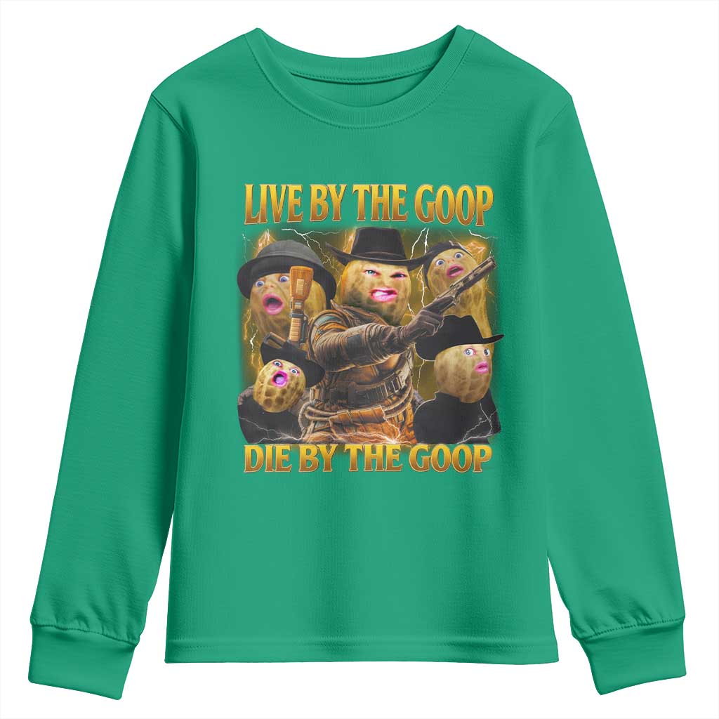 Funny Live By The Goop Die By The Goop Youth Sweatshirt - Wonder Print Shop