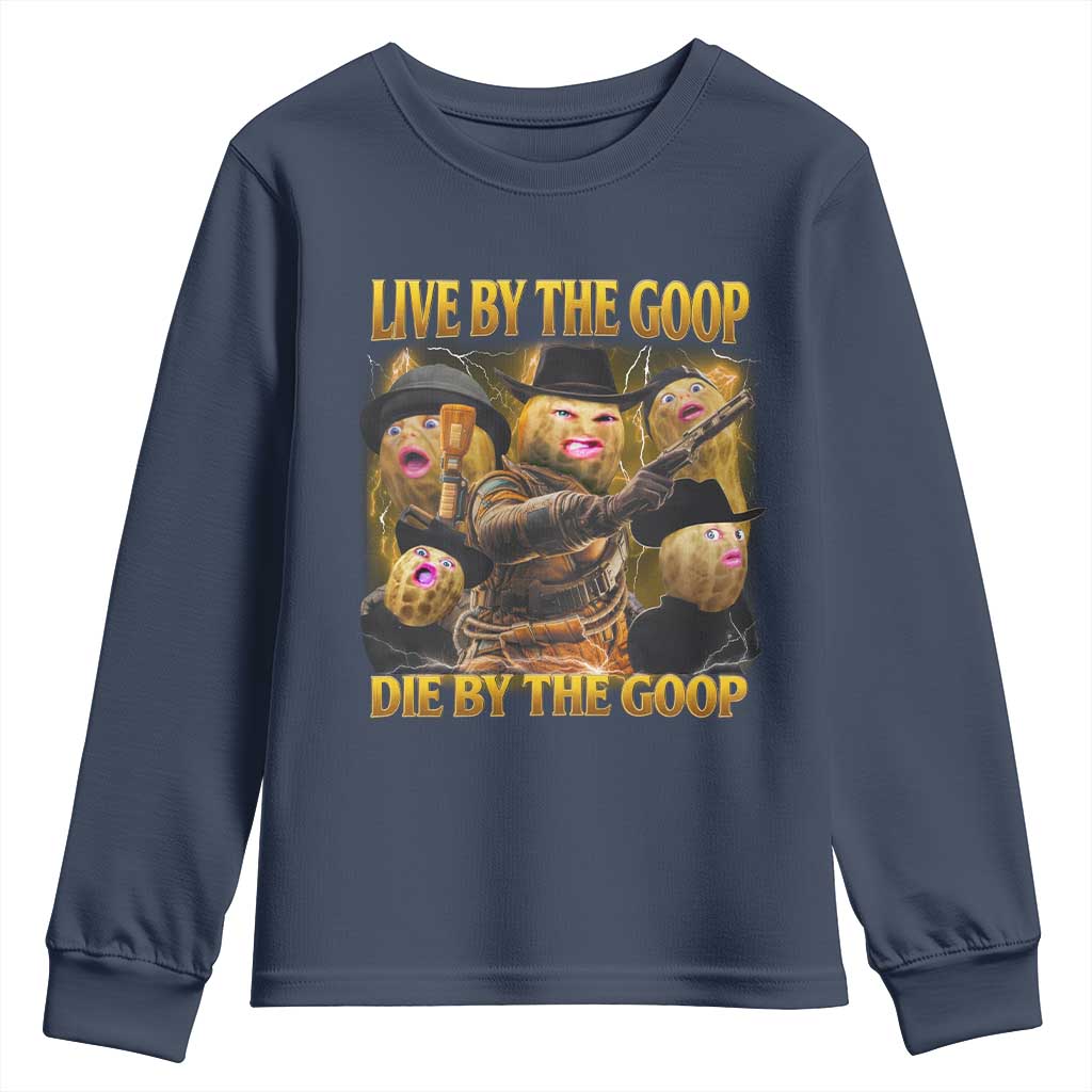 Funny Live By The Goop Die By The Goop Youth Sweatshirt - Wonder Print Shop