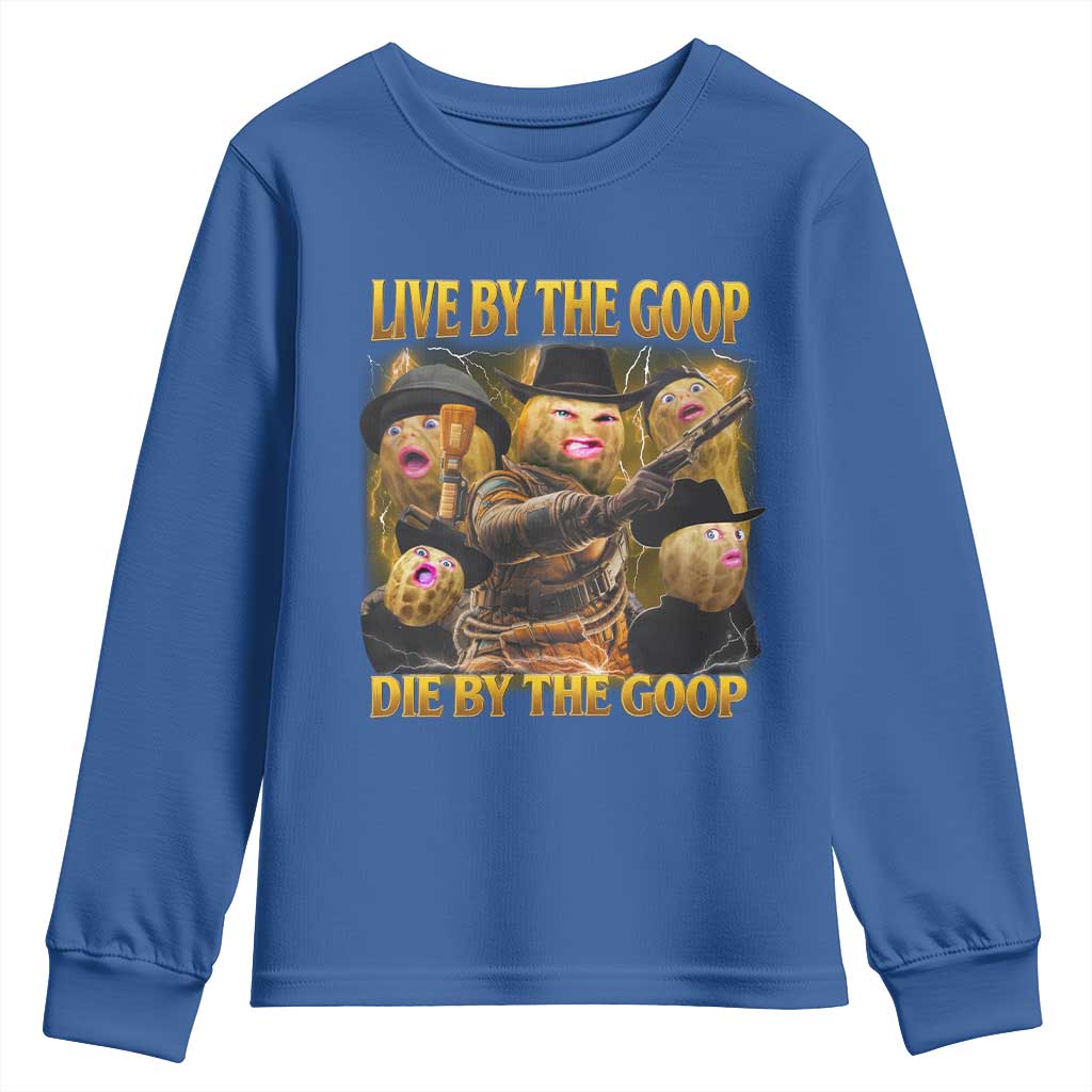 Funny Live By The Goop Die By The Goop Youth Sweatshirt - Wonder Print Shop
