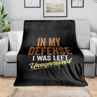 Funny In My Defense I Was Left Unsupervised Throw Blanket Retro Vintage Sarcastic Joke - Wonder Print Shop