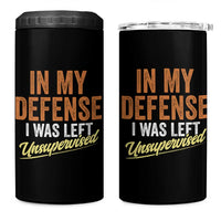 Funny In My Defense I Was Left Unsupervised 4 in 1 Can Cooler Tumbler Retro Vintage Sarcastic Joke - Wonder Print Shop