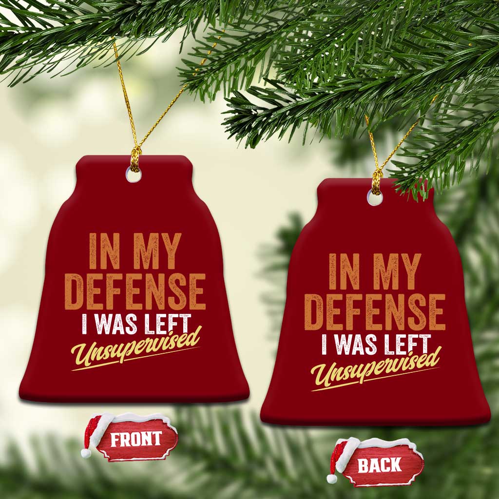 Funny In My Defense I Was Left Unsupervised Ceramic Ornament Retro Vintage Sarcastic Joke - Wonder Print Shop