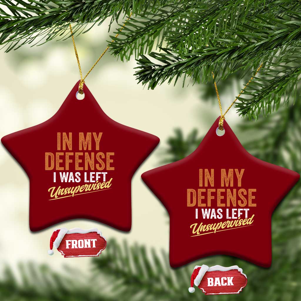 Funny In My Defense I Was Left Unsupervised Ceramic Ornament Retro Vintage Sarcastic Joke - Wonder Print Shop
