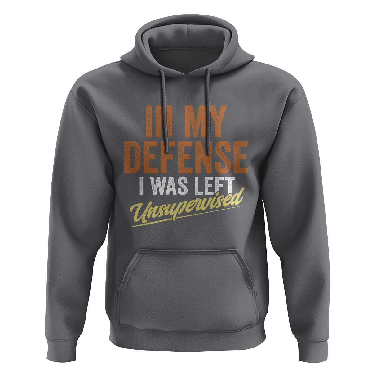 Funny In My Defense I Was Left Unsupervised Hoodie Retro Vintage Sarcastic Joke - Wonder Print Shop